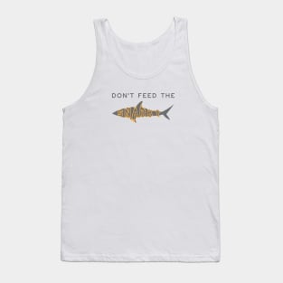 Funny Don't Feed the Snarky Tank Top